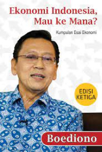 Image of Ekonomi Indonesia , Mau ke Mana ?