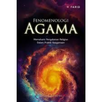 Image of Fenomenologi Agama : Memahami Pengalaman Religius dalam Praktik Keagamaan