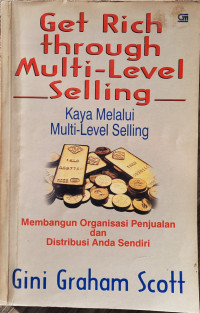 Image of Kaya Melalui Multi-Level Selling : Teknik Membangun Organisasi Distribusi dan Penjualan Anda Sendiri