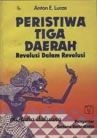 Image of Peristiwa Tiga Daerah : Revolusi dalam Revolusi