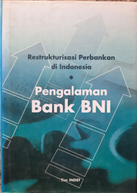 Image of Restrukturisasi Perbankan di Indonesia : Pengalaman Bank BNI