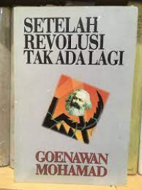 Image of Setelah Revolusi Tak Ada Lagi