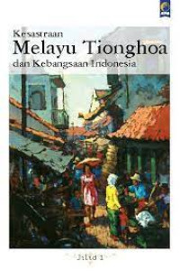 Image of Kesastraan Melayu Tionghoa dan Kebangsaan Indonesia : Jilid 1