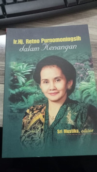 Image of Ir.Hj. Retno Purnomoningsih: Dalam Kenangan