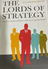 Image of The Lords of Strategy : The Secret Intellectual History of the New Corporate World