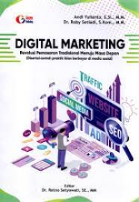 Image of Digital Marketing : Revolusi Pemasaran Tradisional Menuju Masa Depan (Disertai contoh Praktik Iklan Berbayar di Media Sosial)