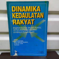 Image of Dinamika Kedaulatan Rakyat : Dilema-Dilema dalam Pemilu, Sistem Kepartaian Lembaga Perwakilan