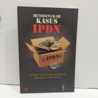 Image of Membongkar Kasus IPDN : Potret Hitam (Penddikan) Birokrat Indonesia