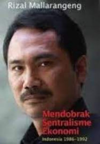 Image of Mendobrak Sentralisme Ekonomi Indonesia 1986-1992