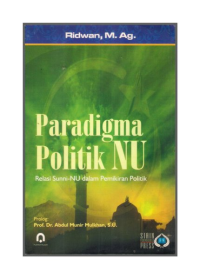 Image of Paradigma Politik NU : Relasi Sunni-NU dalam Pemikiran Politik