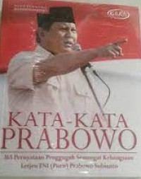 Image of Kata-Kata Prabowo : 165 Pernyataan Penggugah Semangat Kebangsaan Letjen (Purn) Prabowo Subianto
