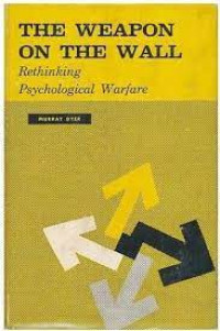 Image of The Weapon on The Wall : Rethinking Psychological Warfare