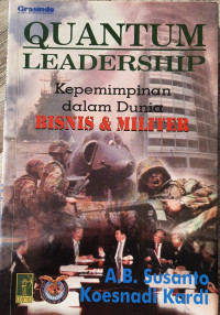 Quantum Leadership : Kepemimpinan dalam Bisnis & Dunia Militer