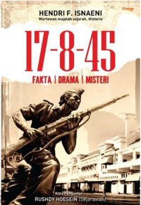 Image of 17-8-45 : Fakta, rama dan Misteri