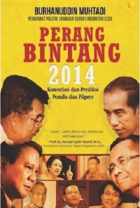 Image of PERANG BINTANG 2014 : Konstelasi dan Prediksi Pemilu dan Pilpres