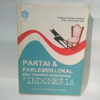 Image of Partai & Parlemen Lokal Era Transisi Demokrasi di Indonesia