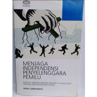Image of menjaga independensi penyelenggara pemilu