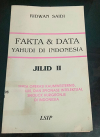 Image of FAKTA & DATA YAHUDI DI INDONESIA JILID II : Serta Operasi Kaumwesternis, Orientalis, dan Spionase Intelektual Snouck Hurgronje di Indonesia