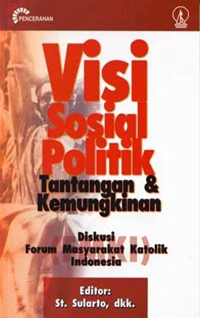 Image of Visi Sosial Politik : Tantangan & Kemungkinan