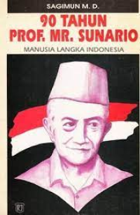 Image of 90 Tahun Prof. Mr. Sunario: Manusia Langka Indonesia