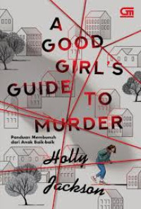Image of A GOOD GIRL'S GUIDE TO MURDER : Panduan Membunuh dari Anak Baik-baik