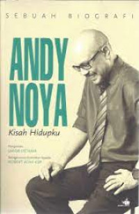 Image of Sebuah Biografi : Andy Noya :Kisah Hidupku