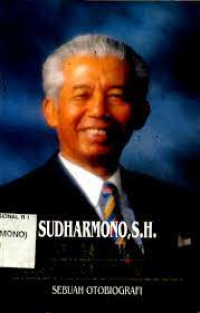 Image of Sudharmono, S.H. : Pengalaman dalam masa pengabdian sebuah otobiografi
