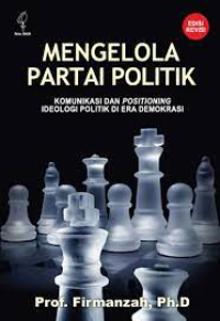 Image of mengelola partai politik : komunikasi dan positioning ideologi politik di era demokrasi