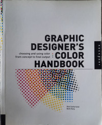 Image of Graphic Designer's Color Handbook ; Choosing and Using Color from Concept to Final Output