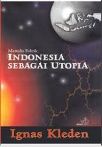 Image of Menulis Politik : Indonesia Sebagai Utopia