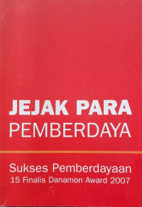 Image of Jejak Para Pemberdaya : Sukses Pemberdayaan 15 Finalis Danamon Award 2015