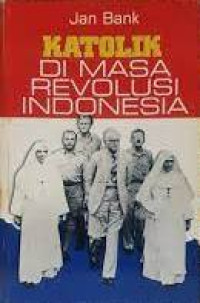 Image of Katolik di Masa Revolusi Indonesia