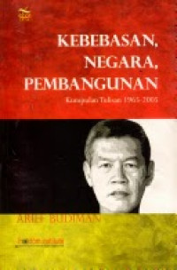 Image of Kebebasan, Negara, Pembangunan : Kumpulan Tulisan 1965-2005