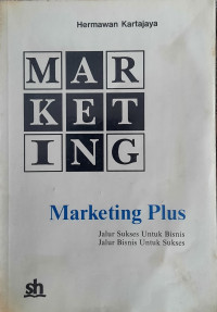 Image of Marketing Plus : Jalur Sukses Untuk Bisnis Jalur Bisnis Untuk Sukses