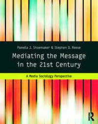 Image of Mediating the Message in the 21st Century: A Media Sociology Perspective