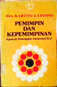 Image of Pemimpin Dan Kepemimpinan : Apakah Kepemimpinan Abnormal Itu?