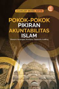 Image of Pokok-pokok Pikiran Akuntabilitas Islam : Ekonomi, Keuangan Akuntansi, Tatakelola, Auditing