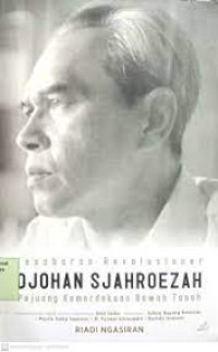 Image of Kesabaran Revolusioner Djohan Sjahroezah : Pejuang Kemerdekaan Bawah Tanah