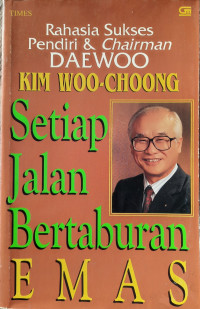 Image of Setiap Jalan Bertaburan Emas : Rahasia Kesuksesan Wiraswasta Korea