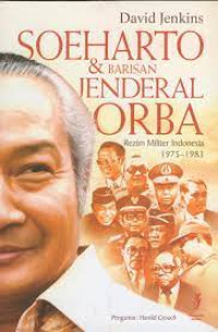 Image of Soeharto & Barisan Jenderal ORBA : Rezim Militer Indonesia