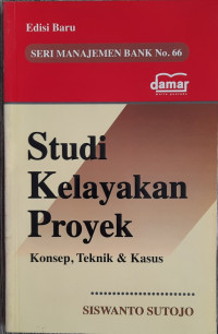 Image of Studi Kelayakan Proyek : Konsep, Teknik & Kasus