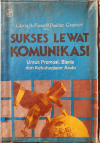 Image of Sukses Lewat Komunikasi : untuk Promosi, Bisnis, dan Kebahagiaan Anda