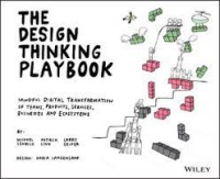 Image of The Design Thinking Playbook: Tranformasi Digital Jitu untuk TIM, Produk, Layanan, Bisnis, dan Ekosistem
