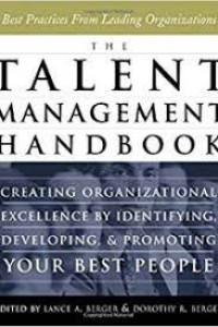 Image of The Talent Management Handbook : Creating Organizational Excellence by Identifying, Developing, and Promoting Your Best People