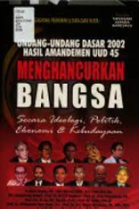 Image of Undang-Undang Dasar 2002 Hasil Amandemen UUD 45 Menghancurkan Bangsa Secara Ideologi,  Politik, Ekonomi & Kebudayaan