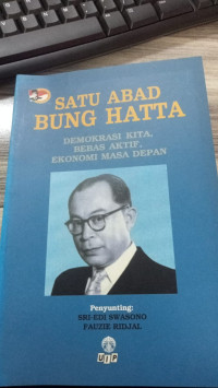 Image of Satu Abad Bung Hatta: Demokrasi Kita, Bebas Aktif, Ekonomi Masa Depan
