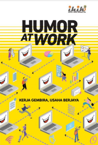 Image of Humor At Work : Kerja Gembira, Usaha Berjaya