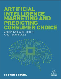 Image of Artificial Intelligence Marketing and Predicting Consumer Choice : An overview of tools and techniques