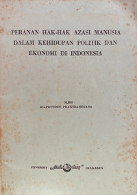 Image of Peranan Hak-Hak Azasi Manusia dalam Kehidupan Politik dan Ekonomi di Indonesia