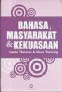 Image of Bahasa, Masyarakat dan Kekuasaan